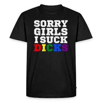 Sorry Girls I Suck Dicks LGBT Gay Pride Queer Homo - Men's Premium Organic T-Shirt - black - Front - Nico (187cm)