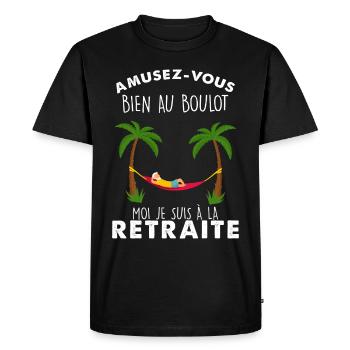 Je Suis A La Retraite Vous Au Boulot Humour - T-shirt Premium bio Homme - noir - Devant - Nico (187cm)