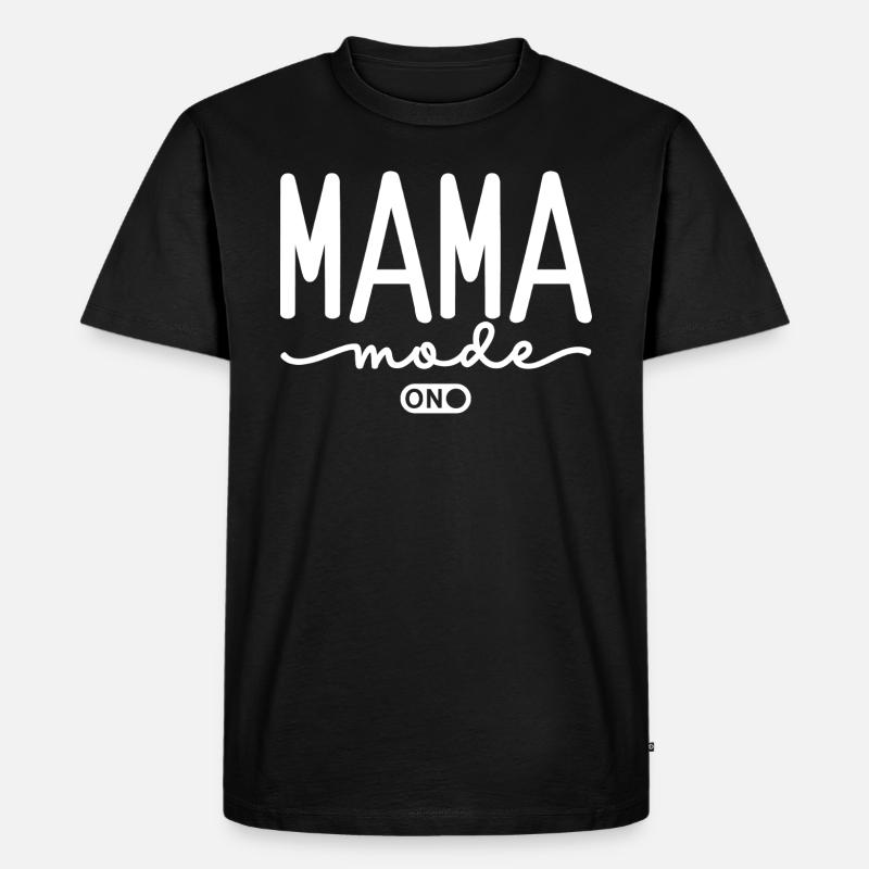 Mama Mode On - Männer Premium Bio T-Shirt - Schwarz