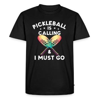 Pickleball Is Calling And I Must Go - Men's Premium Organic T-Shirt - black - Front - Nico (187cm)