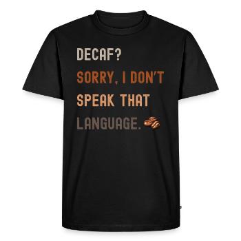 Dicton du café – Décaféiné ? Pardon... - T-shirt Premium bio Homme - noir - Devant - Nico (187cm)