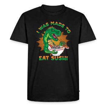 Japanese Food Lover I Was Made To Eat Sushi - Men's Premium Organic T-Shirt - black - Front - Nico (187cm)