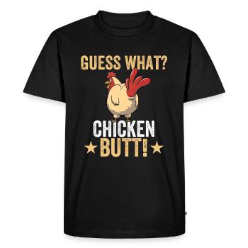 Guess What? Chicken Butt! - Funny Chicken - Men's Premium Organic T-Shirt - black - Front - Nico (187cm)
