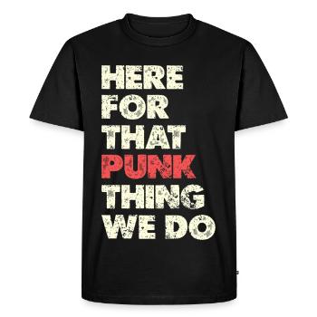 Here For That Punk Thing Typo - Men's Premium Organic T-Shirt - black - Front - Nico (187cm)