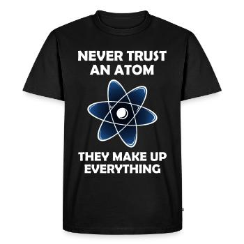 Never Trust An Atom Graphic - Men's Premium Organic T-Shirt - black - Front - Nico (187cm)