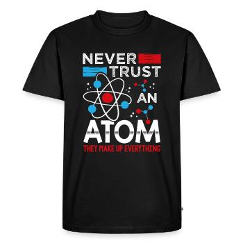 Never trust an atom science teacher - Men's Premium Organic T-Shirt - black - Front - Nico (187cm)