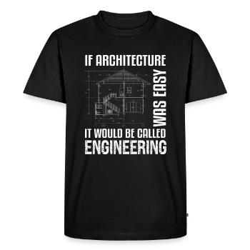 If Architecture Was Easy Funny Architect - T-shirt Premium bio Homme - noir - Devant - Nico (187cm)