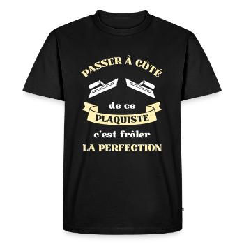 plaquiste perfection humour plaquiste homme cadeau - T-shirt Premium bio Homme - noir - Devant - Nico (187cm)