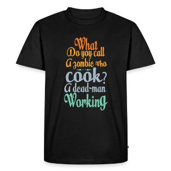 What Do You Call A Zombie Who Cooks? - Jokes - Men's Premium Organic T-Shirt - black - Front - Nico (187cm)
