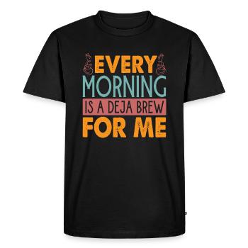Every Morning Is A Deja Brew For Me - Coffee Jokes - Men's Premium Organic T-Shirt - black - Front - Nico (187cm)