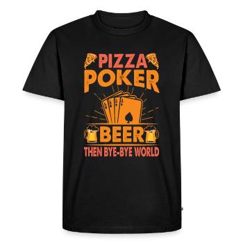 Pizza, Poker And, Beer Then Bye-Bye World - Men's Premium Organic T-Shirt - black - Front - Nico (187cm)