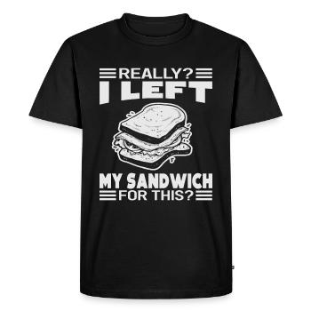 Really? I Left My Sandwich For This? - Funny - Men's Premium Organic T-Shirt - black - Front - Nico (187cm)