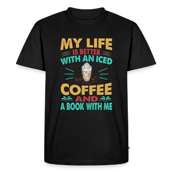 My Life Is Better With An Iced Coffee And A Book W - Men's Premium Organic T-Shirt - black - Front - Nico (187cm)