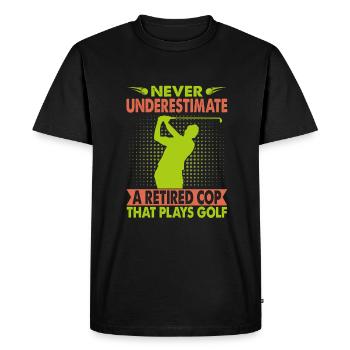 Never Underestimate A Retired Cop That Plays Golf - Men's Premium Organic T-Shirt - black - Front - Nico (187cm)