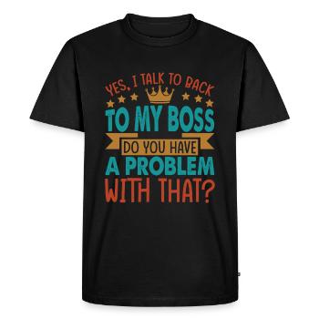 Yes, I talk to back to my boss - Funny - Office - - Men's Premium Organic T-Shirt - black - Front - Nico (187cm)