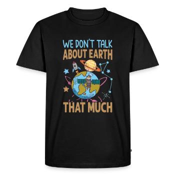 Nous ne parlons pas beaucoup de la Terre - Planètes - T-shirt Premium bio Homme - noir - Devant - Nico (187cm)