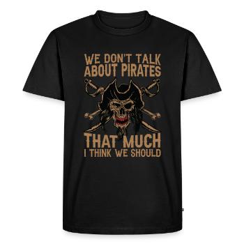 Nous ne parlons pas beaucoup de pirates, je pense que nous nous sommes - T-shirt Premium bio Homme - noir - Devant - Nico (187cm)