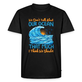 Nous ne parlons pas beaucoup de notre océan, je pense que nous - T-shirt Premium bio Homme - noir - Devant - Nico (187cm)