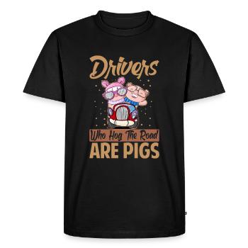 Les pilotes qui accaparent la route sont des cochons - Drôle - Courses - T-shirt Premium bio Homme - noir - Devant - Nico (187cm)
