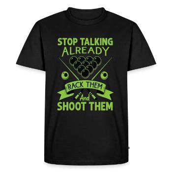 Arrêtez de parler déjà les racker et tirez-les - bi - T-shirt Premium bio Homme - noir - Devant - Nico (187cm)