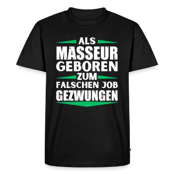 Masseur landed in the wrong job - Men's Premium Organic T-Shirt - black - Front - Nico (187cm)