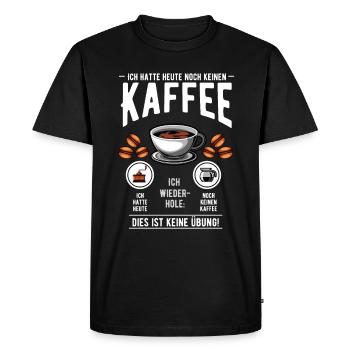 Ich hatte heute noch keinen Kaffee - Männer Premium Bio T-Shirt - Schwarz - Vorne - Nico (187cm)