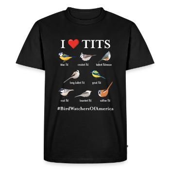 I love Tits #BirdWatchersOfAmerica Funny Bird - Men's Premium Organic T-Shirt - black - Front - Nico (187cm)
