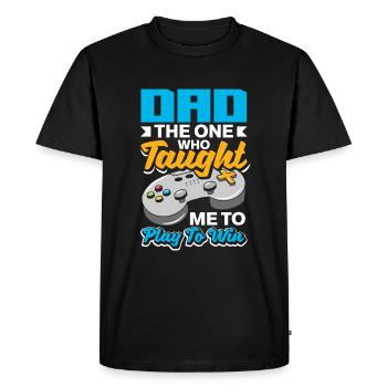 Dad The One Who Taught Me To Play To Win Fathers - Men's Premium Organic T-Shirt - black - Front - Nico (187cm)