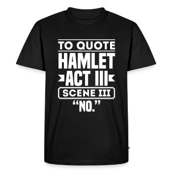 Pour citer Hamlet Acte III Secene III NO Théâtre - T-shirt Premium bio Homme - noir - Devant - Nico (187cm)