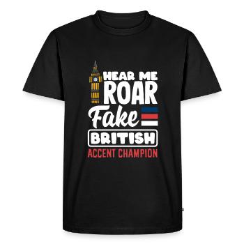 Hear Me Roar Fake British Accent Champion - T-shirt Premium bio Homme - noir - Devant - Nico (187cm)