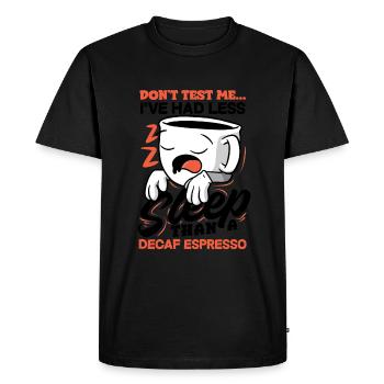 Less Sleep Than Decaf Espresso Humor - Men's Premium Organic T-Shirt - black - Front - Nico (187cm)