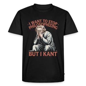 I Want to Stop Philosophizing But I Kant - Funny - Men's Premium Organic T-Shirt - black - Front - Nico (187cm)
