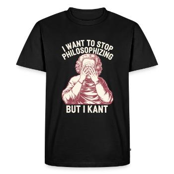 I Want to Stop Philosophizing But I Kant - Funny - Men's Premium Organic T-Shirt - black - Front - Nico (187cm)