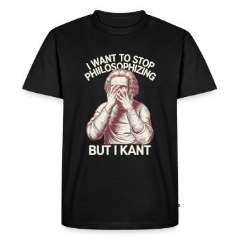 I Want to Stop Philosophizing But I Kant - Funny - Men's Premium Organic T-Shirt - black - Front - Nico (187cm)