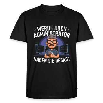 Become an administator funny IT nerd saying - Men's Premium Organic T-Shirt - black - Front - Nico (187cm)