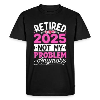 retired 2025 not my problem anymore, Retirement - Men's Premium Organic T-Shirt - black - Front - Nico (187cm)