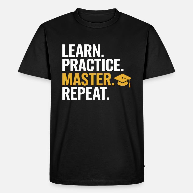 Learn Practice Master Repeat - Männer Premium Bio T-Shirt - Schwarz