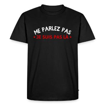 Me parlez pas je suis pas la - T-shirt Premium bio Homme - noir - Devant - Nico (187cm)