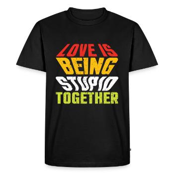 L’amour, c’est être stupide ensemble - T-shirt Premium bio Homme - noir - Devant - Nico (187cm)