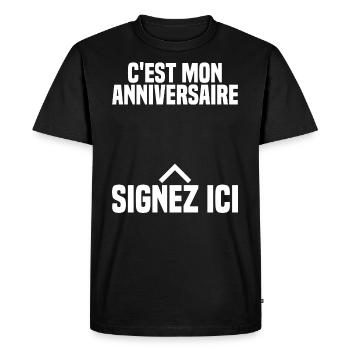 C'est Mon Anniversaire À Signer Cadeau Anniv - T-shirt Premium bio Homme - noir - Devant - Nico (187cm)