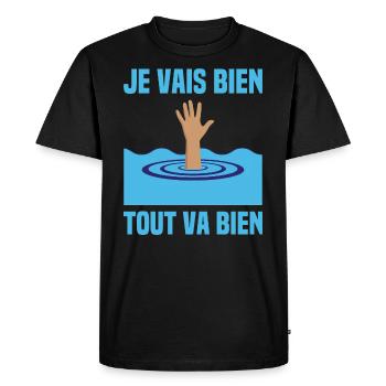 Tout Va Mal Je Vais Bien Tout Va Bien Drole Noyade - T-shirt Premium bio Homme - noir - Devant - Nico (187cm)