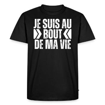 Je Suis Au Bout De Ma Vie J'en Peux Plus Jai Marre - T-shirt Premium bio Homme - noir - Devant - Nico (187cm)