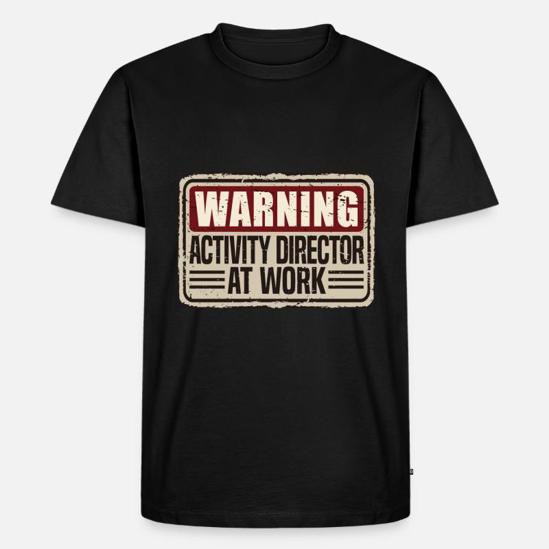 Funny Activity Director Warning: - Männer Premium Bio T-Shirt - Schwarz