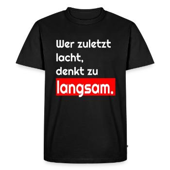Qui rit le dernier pense T-shirt Slow - T-shirt Premium bio Homme - noir - Devant - Nico (187cm)