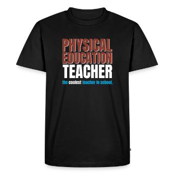 Physical Education Teacher - Men's Premium Organic T-Shirt - black - Front - Nico (187cm)