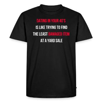 Dating at 40 is frustrating saying English - Men's Premium Organic T-Shirt - black - Front - Nico (187cm)