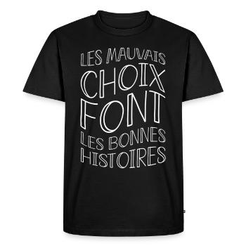 Les mauvais choix font les bonnes histoires - T-shirt Premium bio Homme - noir - Devant - Nico (187cm)