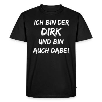 Je suis le Dirk et je suis aussi - T-shirt Premium bio Homme - noir - Devant - Nico (187cm)