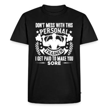 Don't Mess With This Personal Trainer - Men's Premium Organic T-Shirt - black - Front - Nico (187cm)