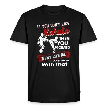 Karaté si vous n'aimez pas le karaté - T-shirt Premium bio Homme - noir - Devant - Nico (187cm)